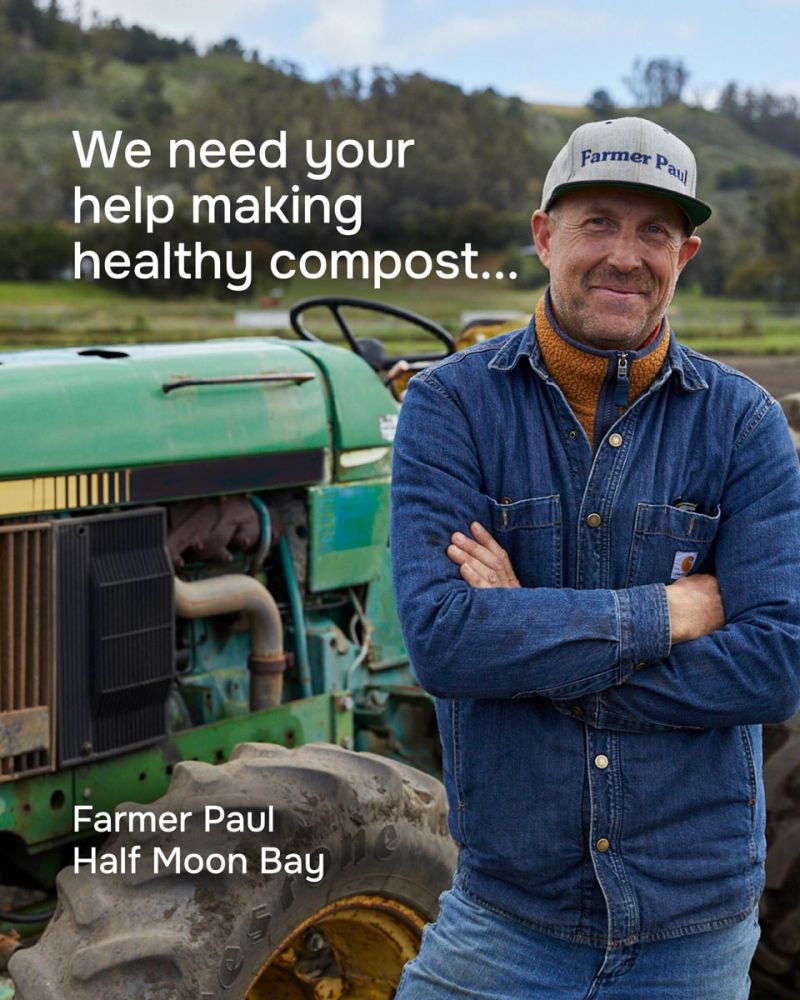 Farmer Paul from Half Moon Bay says we need your help making healthy compost